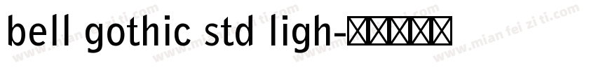 bell gothic std ligh字体转换